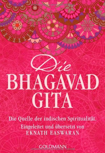 - Die Bhagavad Gita: Die Quelle der indischen Spiritualität. Eingeleitet und übersetzt von Eknath Easwaran