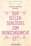  - Schlank durch Achtsamkeit: Durch inneres Gleichgewicht zum Idealgewicht