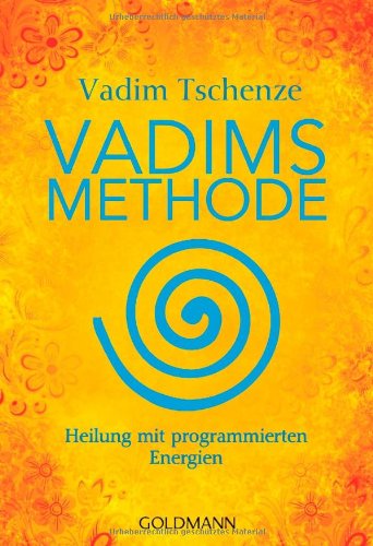 - Vadims Methode: Heilung mit programmierten Energien