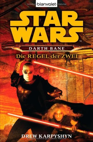  - Star Wars: Darth Bane - Die Regel der Zwei