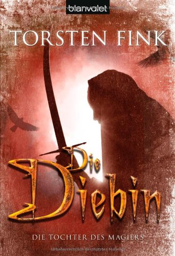 - Die Diebin. Die Tochter des Magiers 01.