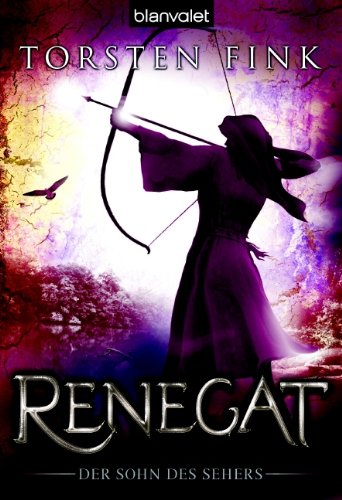 - Renegat: Der Sohn des Sehers: Der Sohn des Sehers Trilogie, Band 3