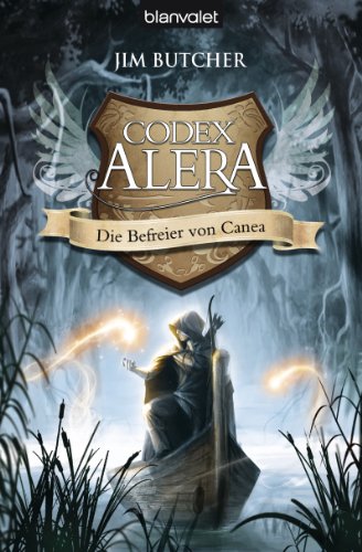  - Codex Alera 5: Die Befreier von Canea