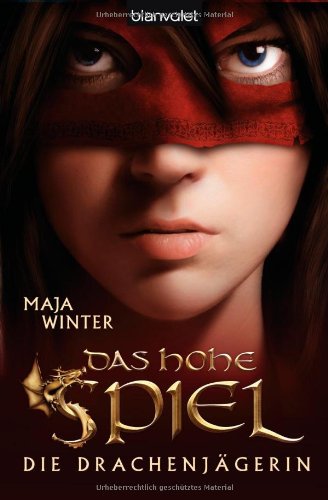  - Die Drachenjägerin 1: Das Hohe Spiel