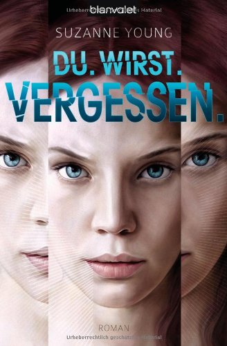  - Du. Wirst. Vergessen.: Roman