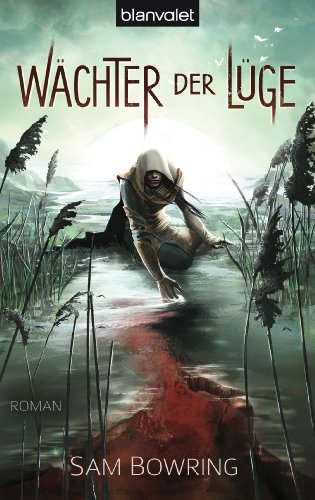  - Wächter der Lüge: Roman