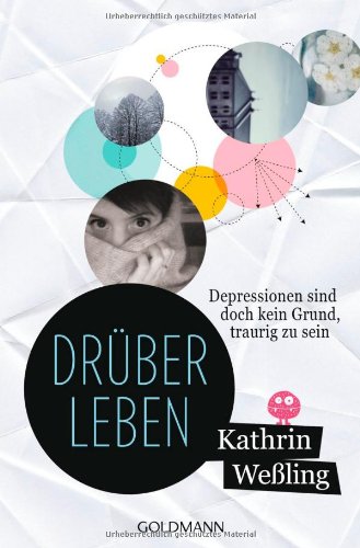  - Drüberleben: Depressionen sind doch kein Grund, traurig zu sein