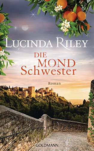 Riley, Lucinda - Die Mondschwester: Roman - Die sieben Schwestern 5