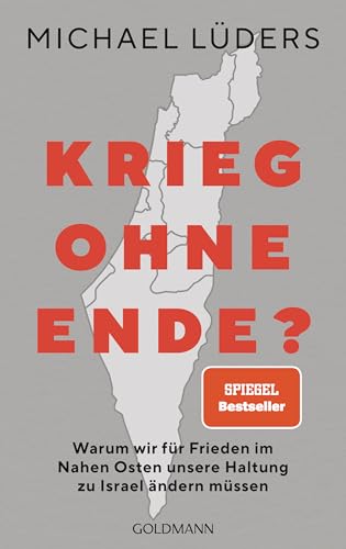 Lüders, Michael - Krieg ohne Ende?: Warum wir für Frieden im Nahen Osten unsere Haltung zu Israel ändern müssen - SPIEGEL-Bestseller