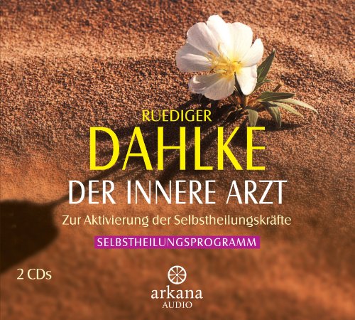 - Der innere Arzt: Aktivierung der Selbstheilungskräfte - Selbstheilungsprogramm - 2 CDs: Zur Aktivierung der Selbstheilungskräfte