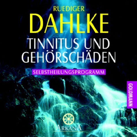  - Tinnitus und Gehörschäden: Selbstheilungsprogramm