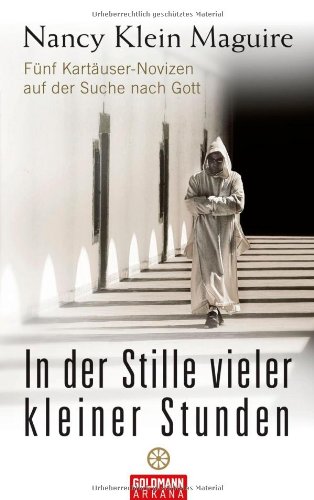 - In der Stille vieler kleiner Stunden: Fünf Kartäuser-Novizen auf der Suche nach Gott