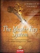 Haanel, Charles F. - The Master Key System: Der Universalschlüssel zu einem erfolgreichen Leben (Gebundene Ausgabe)