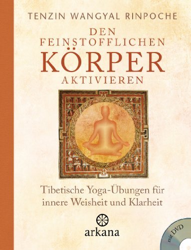  - Den feinstofflichen Körper aktivieren: Tibetische Yoga-Übungen für innere Weisheit und Klarheit - Mit DVD