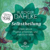  - Entgiften... Entschlacken... Loslassen: Heilmeditationen