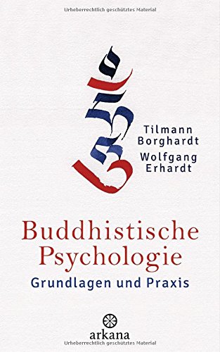  - Buddhistische Psychologie: Grundlagen und Praxis