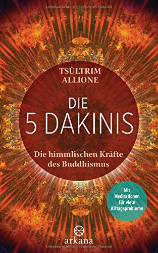  - Die 5 Dakinis: Die himmlischen Kräfte des Buddhismus - Mit Meditationen für viele Alltagsprobleme