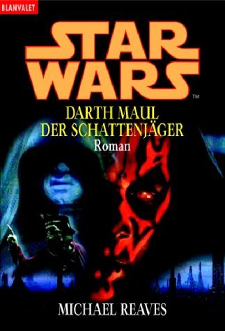 Reaves, Michael - Star Wars - Darth Maul - Der Schattenjäger