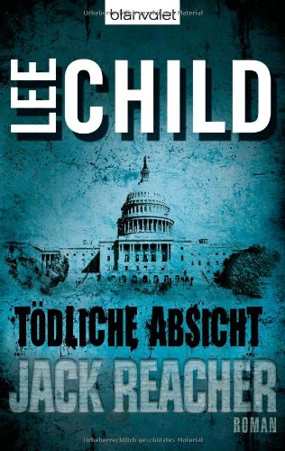  - Tödliche Absicht: Ein Jack-Reacher-Roman