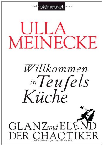 - Willkommen in Teufels Küche: Glanz und Elend der Chaotiker