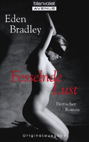 Bradley, Eden - Fesselnde Lust: Erotischer Roman