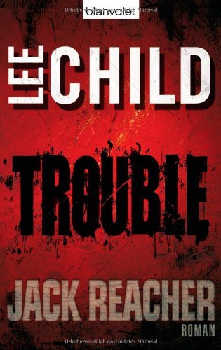 - Trouble: Ein Jack-Reacher-Roman