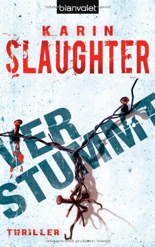 Slaughter, Karin - Verstummt: Thriller