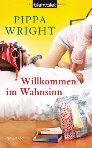 - Willkommen im Wahnsinn: Roman