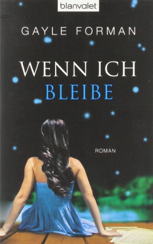 - Wenn ich bleibe: Roman