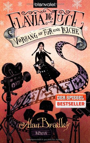 - Flavia de Luce 4 - Vorhang auf für eine Leiche: Roman