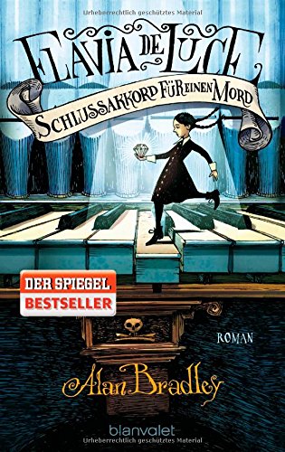 Bradley, Alan - Flavia de Luce 5 - Schlussakkord für einen Mord: Roman