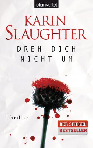Slaughter, Karin - Dreh dich nicht um: Thriller