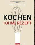  - Aromen & Gewürze: Die Gewürze-Kochschule: Feurig. Mild. Frisch. Erdig. Duftig. Süss