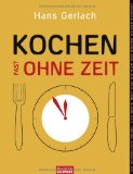  - Kochen (fast) ohne Rezept: Wann man Steak salzt, wie Risotto cremig wird und warum Champagner perlt