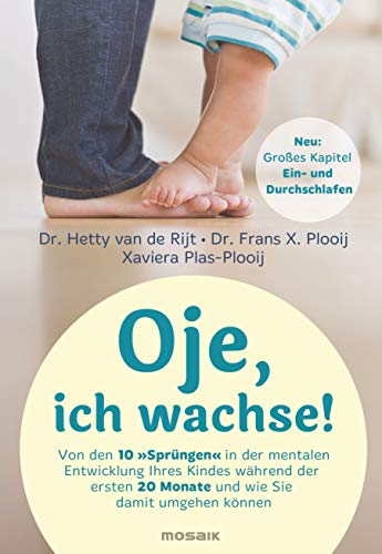 Rijt, Dr. Hetty van de / Plooij, Dr. Frans X. - Oje, ich wachse!: Von den 10 