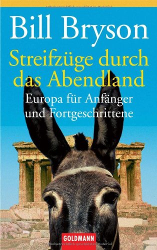 - Streifzüge durch das Abendland: Europa für Anfänger und Fortgeschrittene