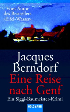 Berndorf, Jaques - Eine Reise nach Genf. Ein Siggi-Baumeister-Krimi