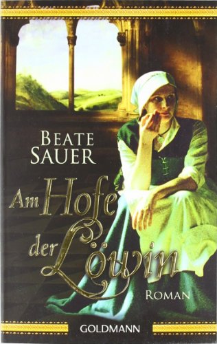  - Am Hofe der Löwin: Roman