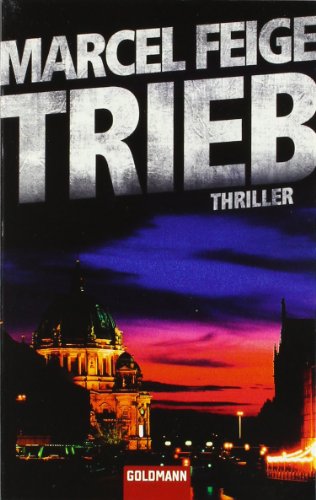 Feige, Marcel - Trieb: Thriller