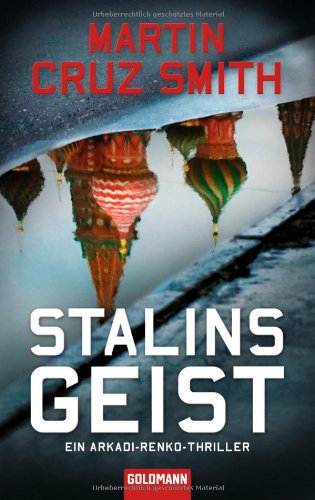  - Stalins Geist: Ein Arkadi-Renko-Thriller