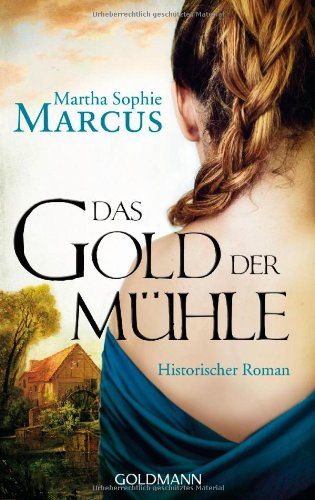  - Das Gold der Mühle: Historischer Roman