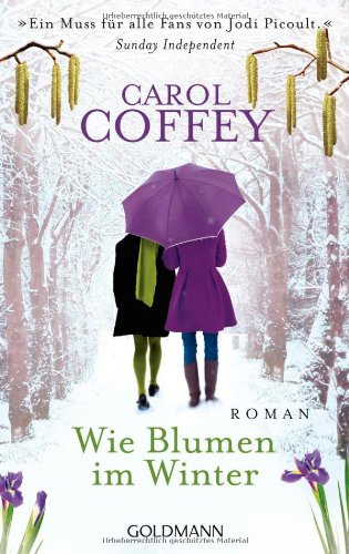  - Wie Blumen im Winter: Roman