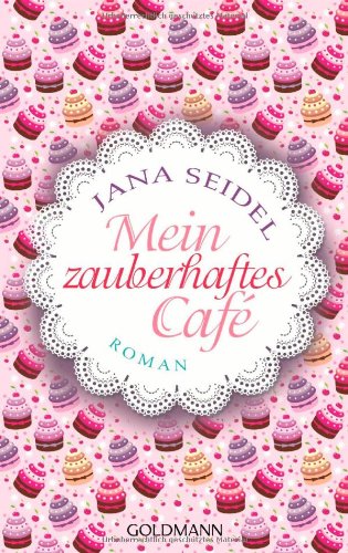  - Mein zauberhaftes Café: Roman