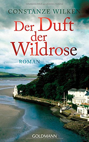  - Der Duft der Wildrose: Roman