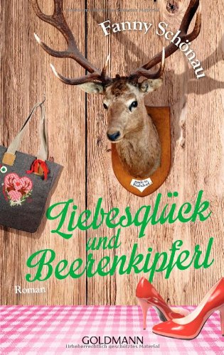 - Liebesglück und Beerenkipferl: Roman