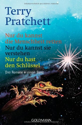 - Nur du kannst die Menschheit retten/Nur du kannst sie verstehen/Nur du hast den Schlüssel: Drei Romane in einem Band