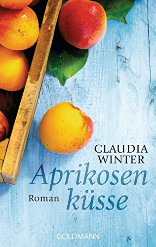 - Aprikosenküsse: Roman