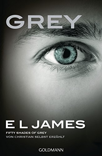 James, E. L. - Grey - Fifty Shades of Grey von Christian selbst erzählt: Roman