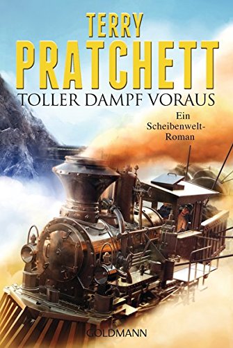 - Toller Dampf voraus: Ein Scheibenwelt-Roman