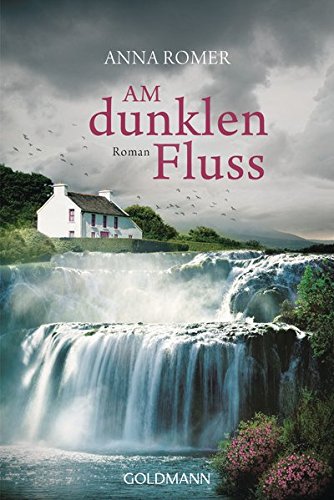  - Am dunklen Fluss: Roman